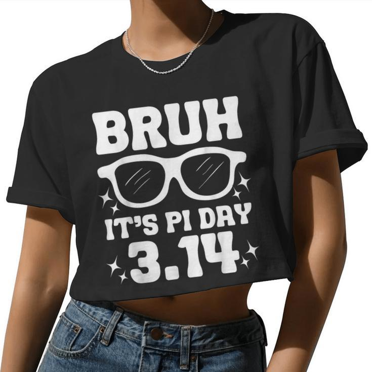 Bruh Pi Day 314 Pi Symbol Pi Day Teachers Math Lovers Women Cropped T-shirt