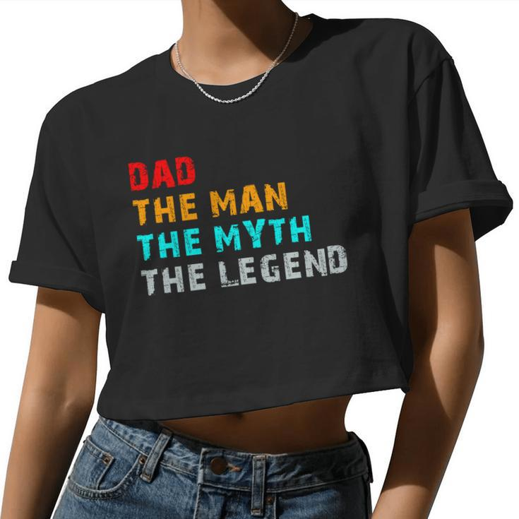 Dad The Man The Myth The Legend Women Cropped T-shirt