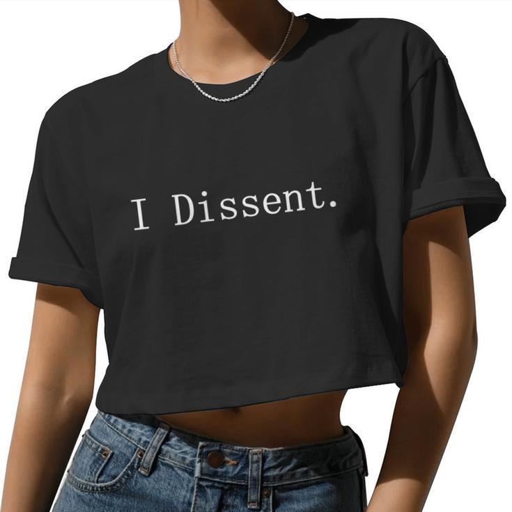 I Dissent Classic Women's Rights Pro Choice Pro Roe Feminist Women Cropped T-shirt