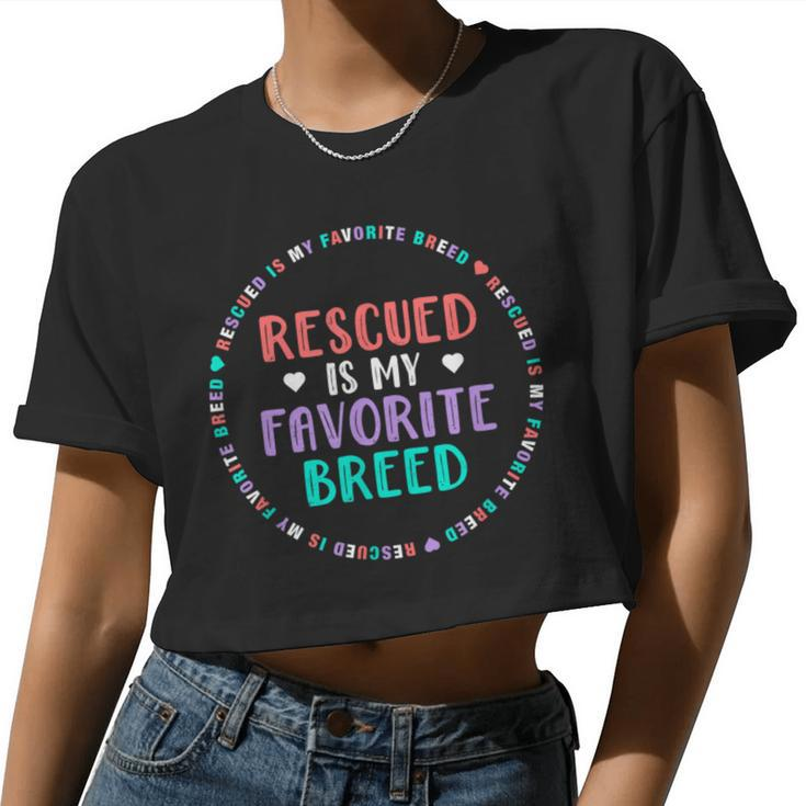 Dog Rescue For Girls Rescued Is My Favorite Breed Women Cropped T-shirt