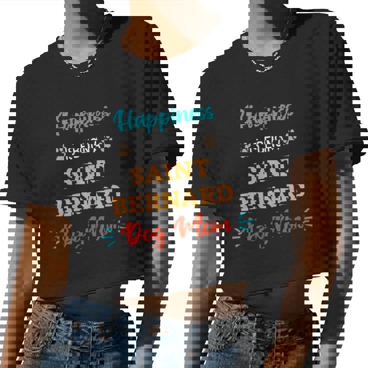 Dog Saint Bernard Happiness Is Being A Saint Bernard Dog Mom Women Cropped T-shirt