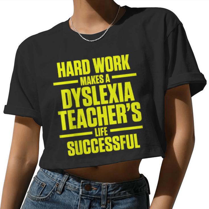 Dyslexia Teacher Therapist Successful Dyslexic Therapy Women Cropped T-shirt