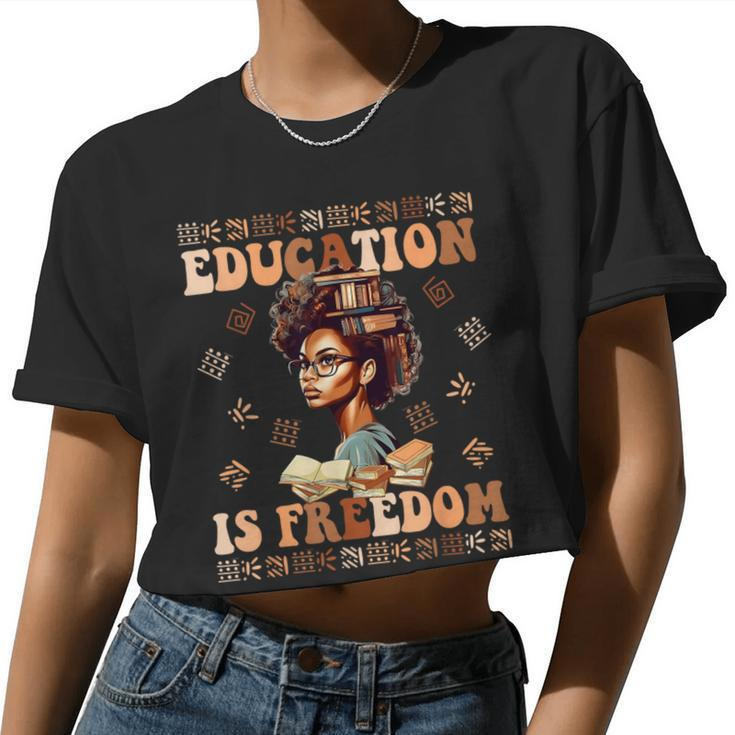 Education Is Freedom African American Black History Teacher Women Cropped T-shirt