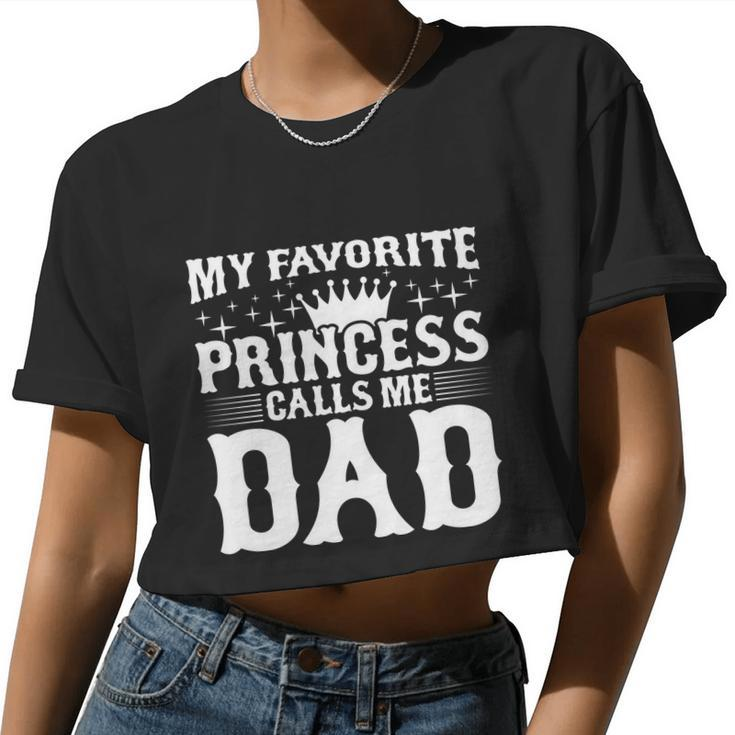 My Favorite Princess Calls Me Dad Women Cropped T-shirt