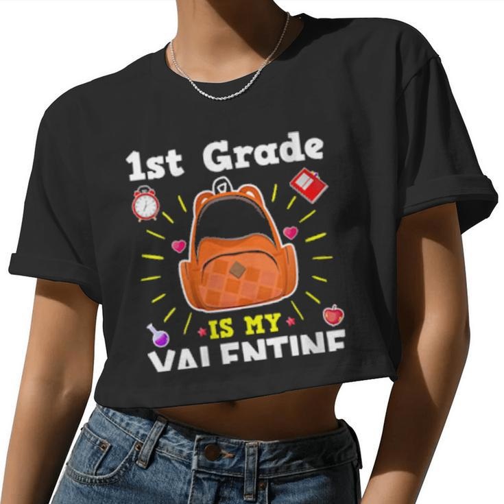 First Grade Is My Valentines Teacher Valentine's Day Women Cropped T-shirt
