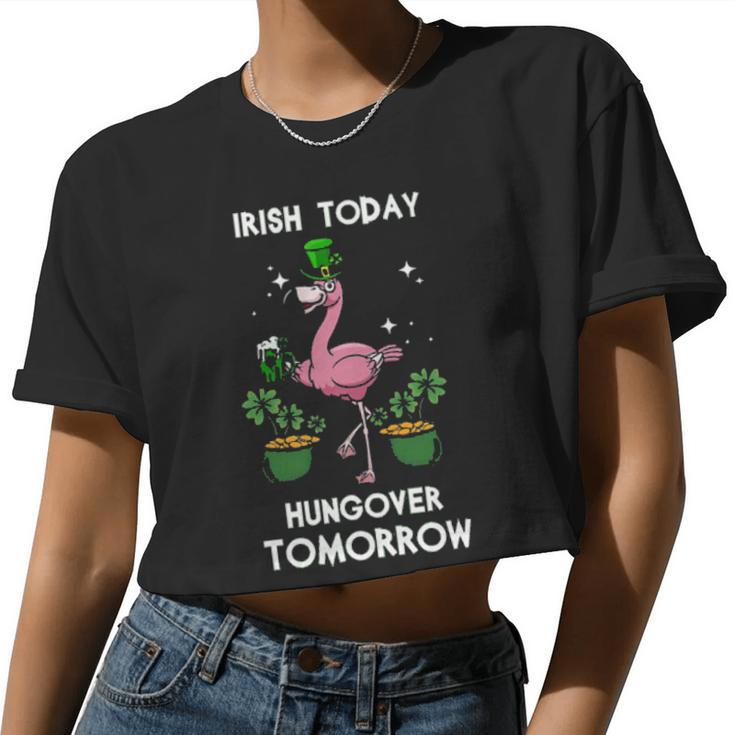 Flamingo Irish Today Hungover Tomorrow Women Cropped T-shirt