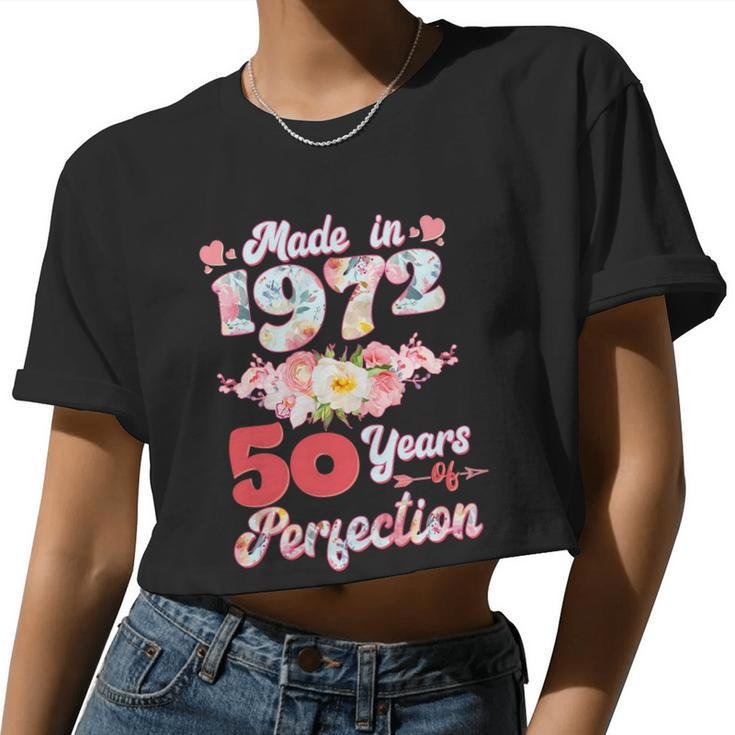 Flower Floral Made In 1972 50 Years Of Perfection 50Th Birthday Women Cropped T-shirt