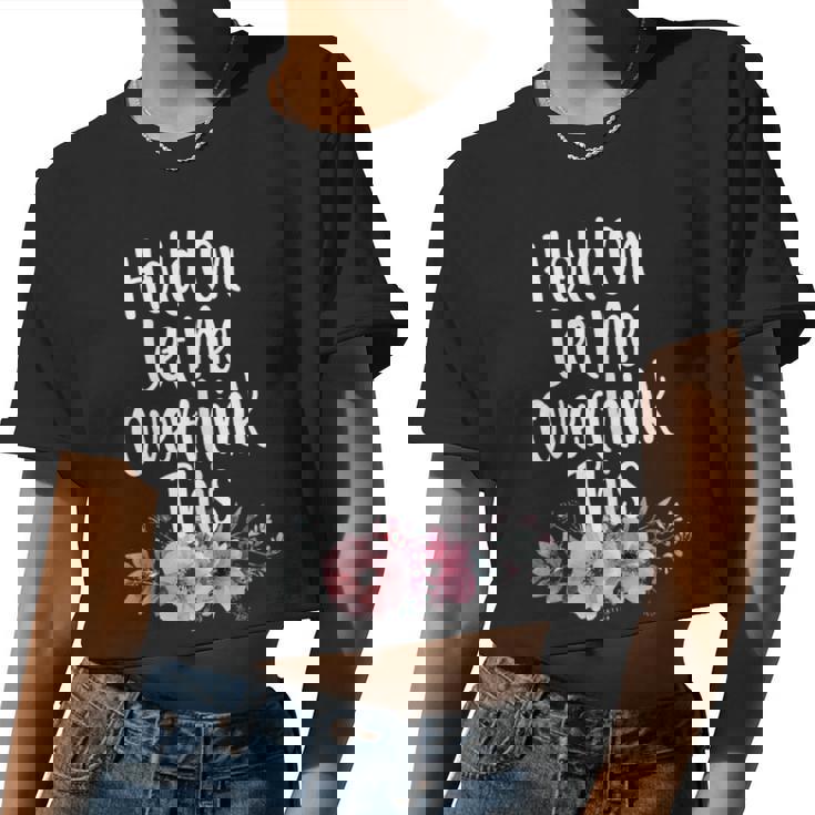 Hold On Let Me Overthink This T-Shirt Funny Anxiety Queen Hold On Let Me Overthink This T-Shirt Funny Anxiety Queen
