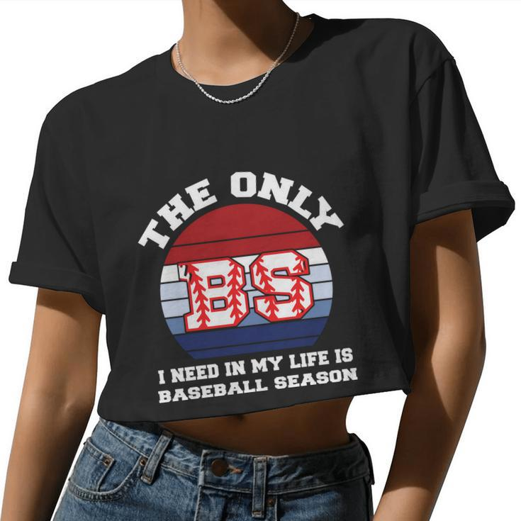Baseball Quote Baseball Fan Bs Season Baseball Lover Women Cropped T-shirt