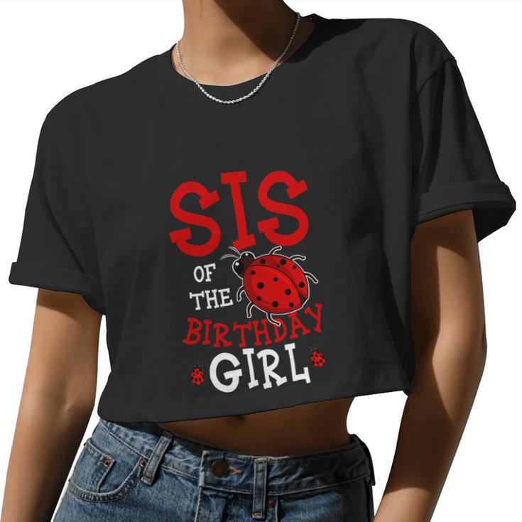 Sis Of The Birthday Girl Ladybug Bday Party Women Cropped T-shirt