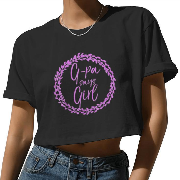 G Pa Says Girl Shirt Pink Gender Reveal Women Cropped T-shirt