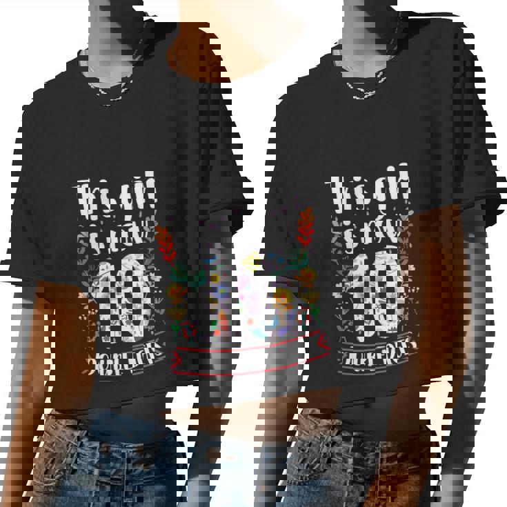 This Girl Is Now Double Digits 10 Year Old 10Th Birthday Women Cropped T-shirt