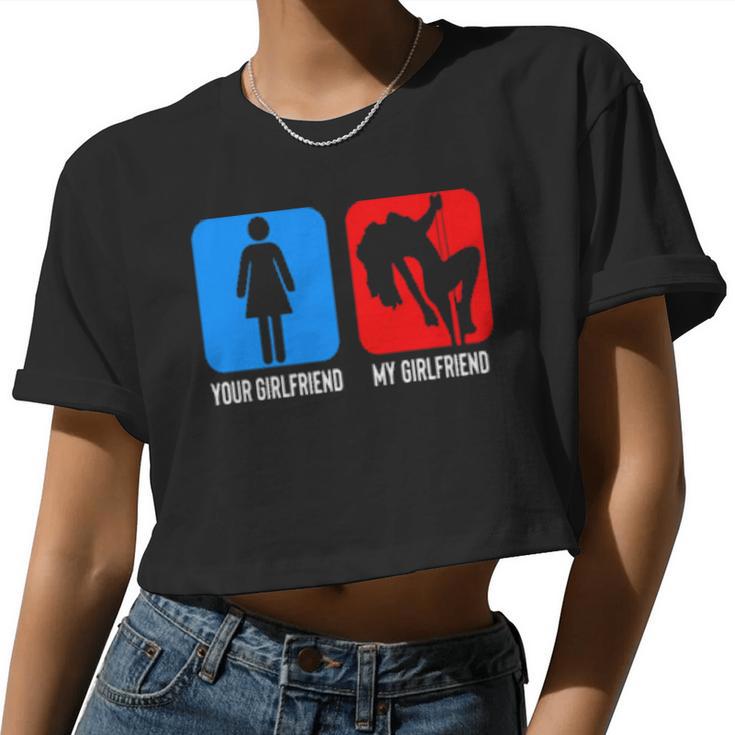 Your Girlfriend Is So Simple But My Girl Friend Is A Stripper Women Cropped T-shirt