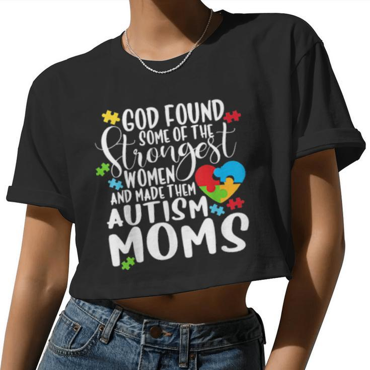 God Found The Strongest And Made Them Autism Moms Women Cropped T-shirt