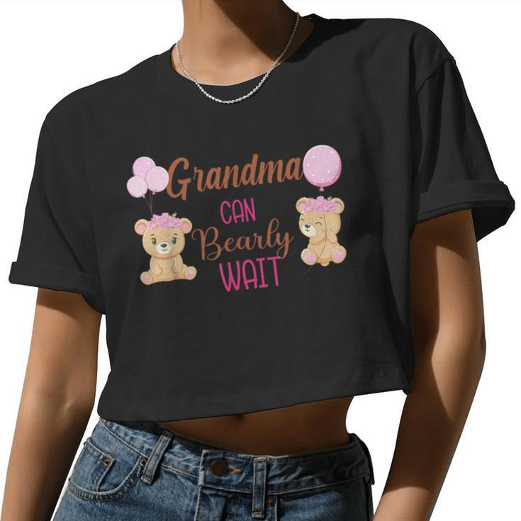Grandma Can Bearly Wait Bear Gender Neutral Girl Baby Shower Women Cropped T-shirt