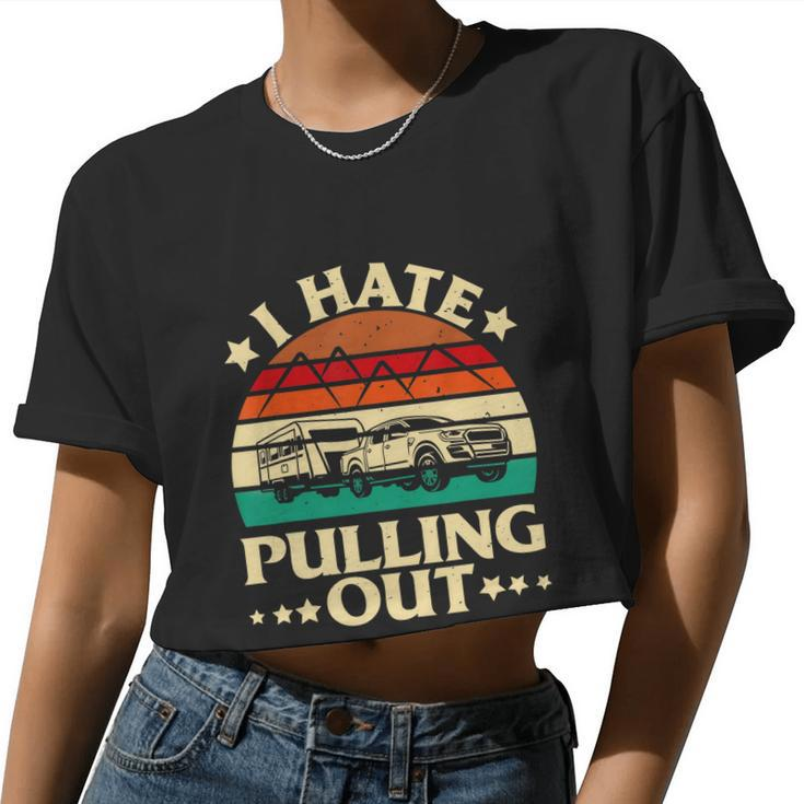 I Hate Pulling Out Camping Trailer Retro Travel Women Cropped T-shirt