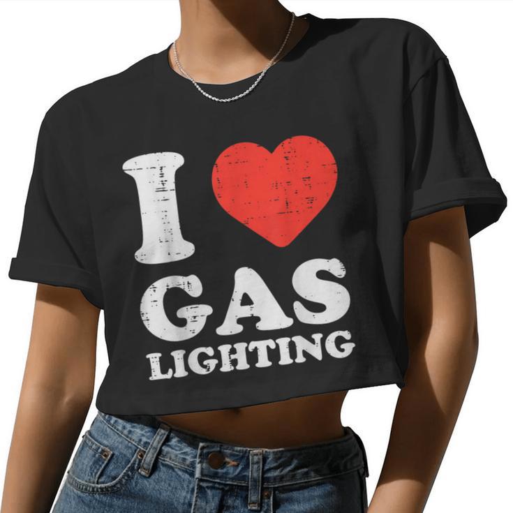 I Heart Love Gaslighting Saying Gaslighter Women Women Cropped T-shirt