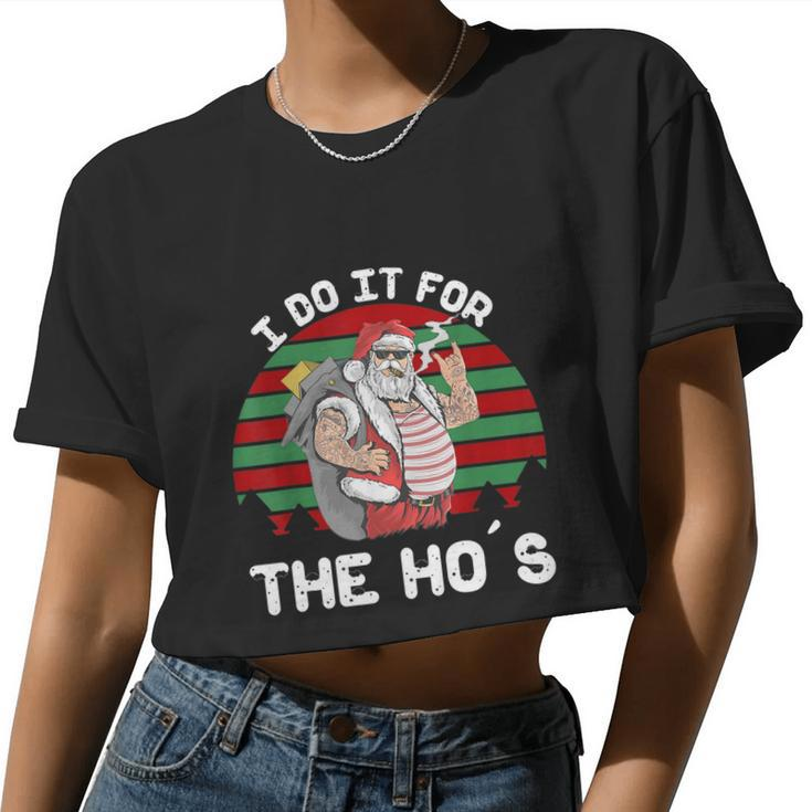 I Do It For The Ho's Inappropriate Christmas Men Santa Tshirt Women Cropped T-shirt