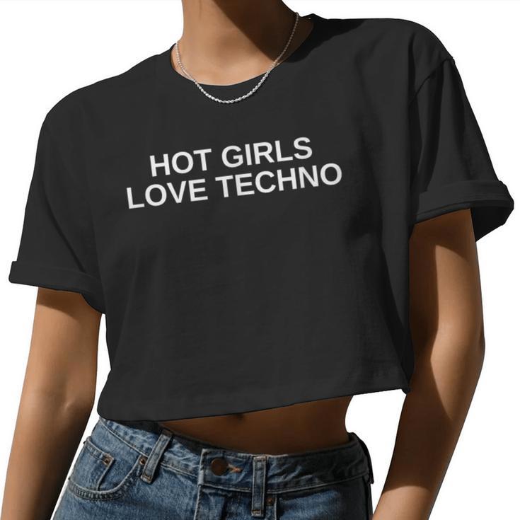 Hot Girls Love Techno Edm House Dj Rave Novelty Women Cropped T-shirt