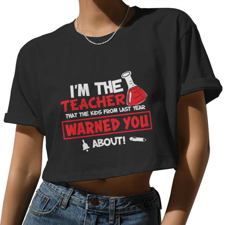 I’M The Teacher That Kids Warned You Saying For Teacher Premium Shirt Women Cropped T-shirt