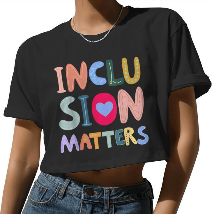 Inclusion Matters Autism Awareness Special Education Teacher Women Cropped T-shirt