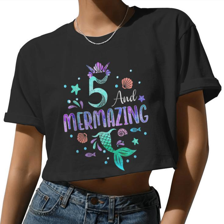 Its My Mermazing 5Th Birthday Mermaid Girl Theme 5 Yrs Old Women Cropped T-shirt