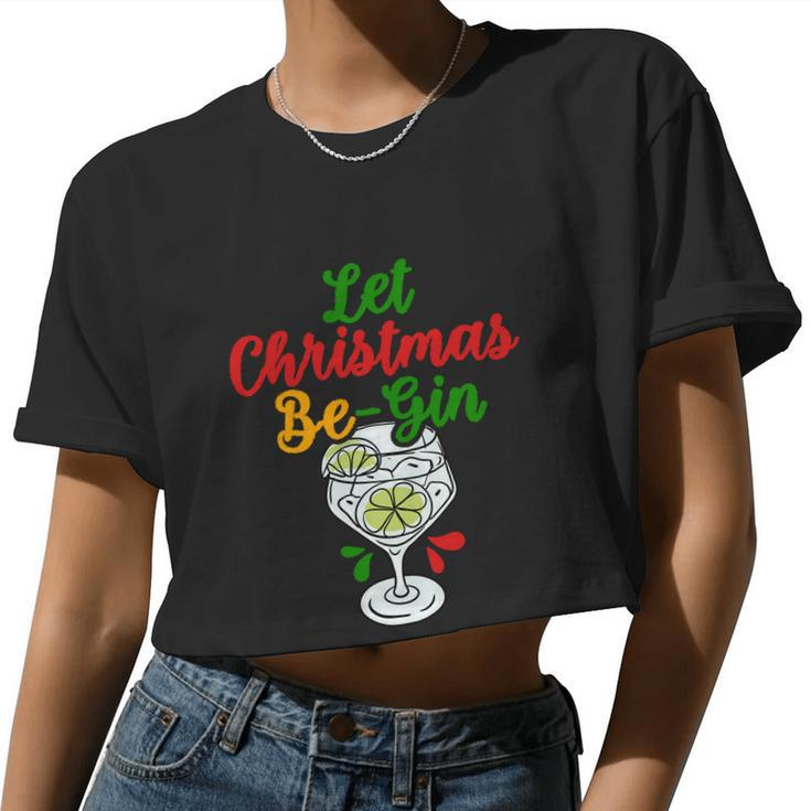 Let Christmas Be Gin Begin Christmas Shirt Women Cropped T-shirt