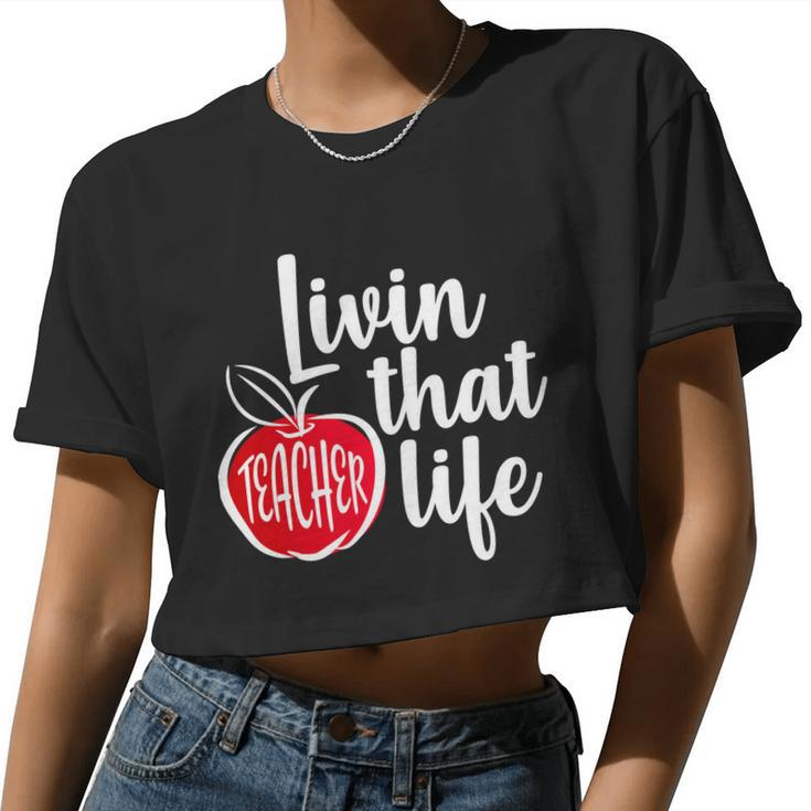 Livin That Teacher Life Women Cropped T-shirt