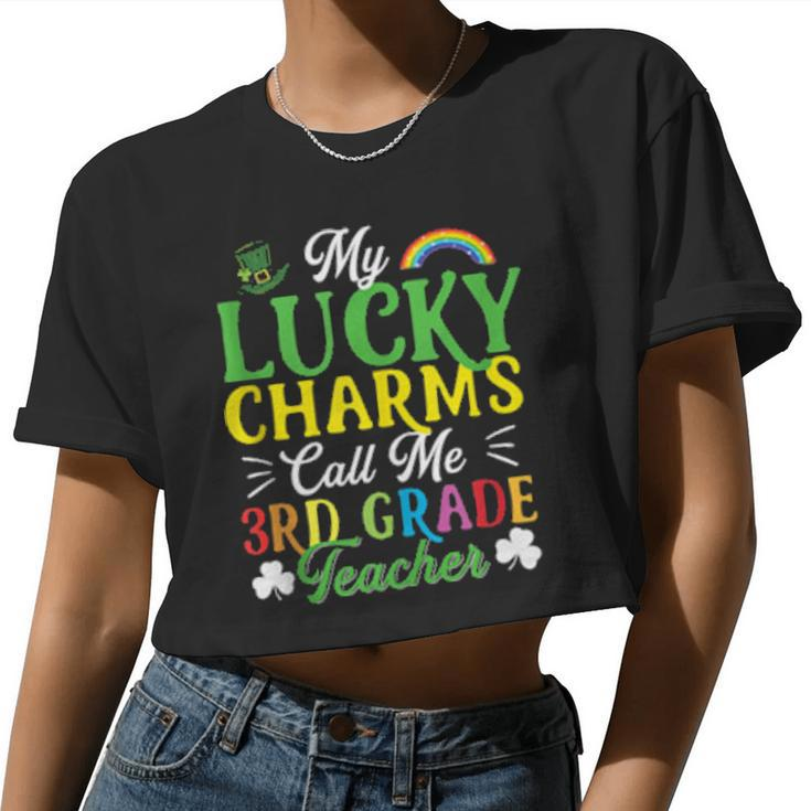 My Lucky Charms Call Me 3Rd Grade Teacher St Patricks Day Women Cropped T-shirt