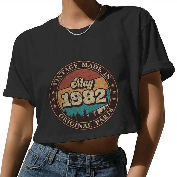 May 1982 In 2022 40Th Birthday Party Vintage Women Cropped T-shirt