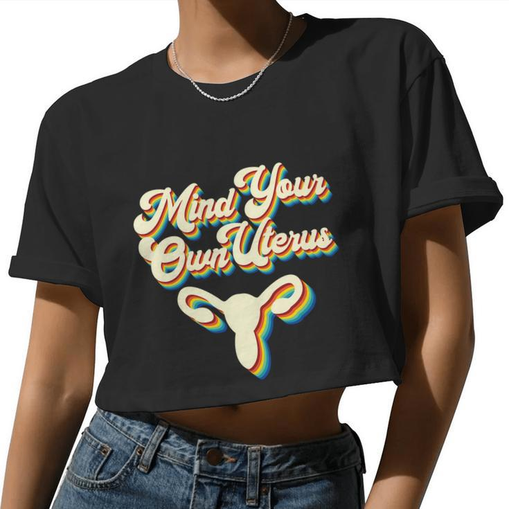 Mind Your Own Uterus Pro Choice Reproductive Rights My Body V2 Women Cropped T-shirt