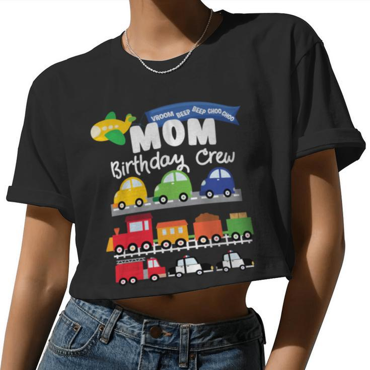 Mom Transportation Birthday Airplane Cars Fire Truck Train Women Cropped T-shirt