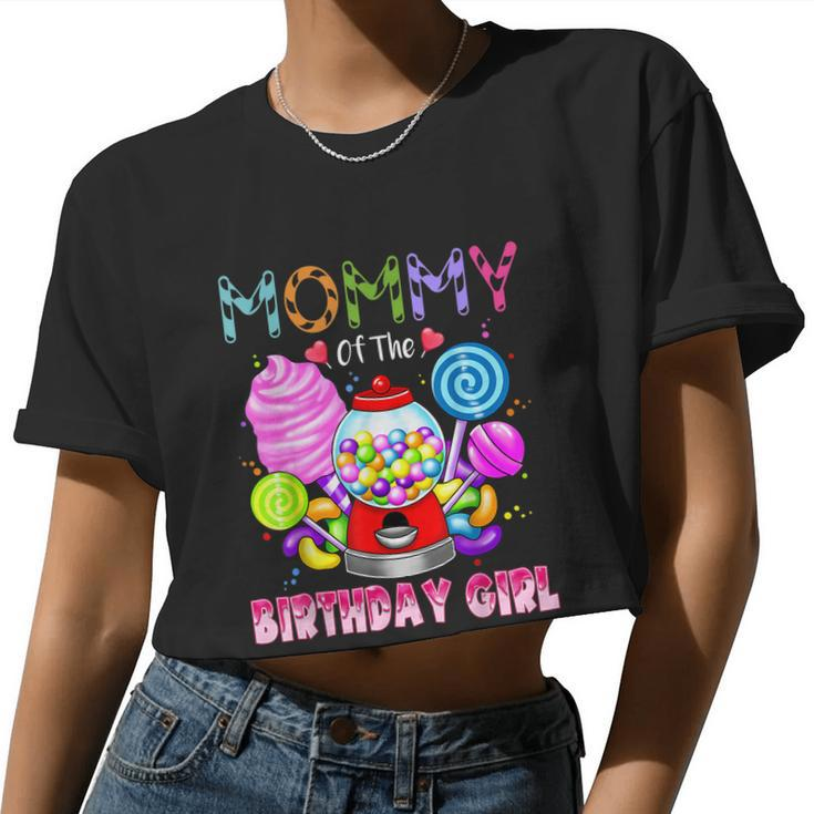 Mommy Of The Birthday Girl Candyland Candy Birthday Party Women Cropped T-shirt