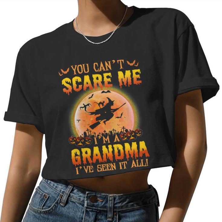 Mother Grandma You Cant Scare Me Im A Grandma Ive Seen It All 163 Mom Grandmother Women Cropped T-shirt