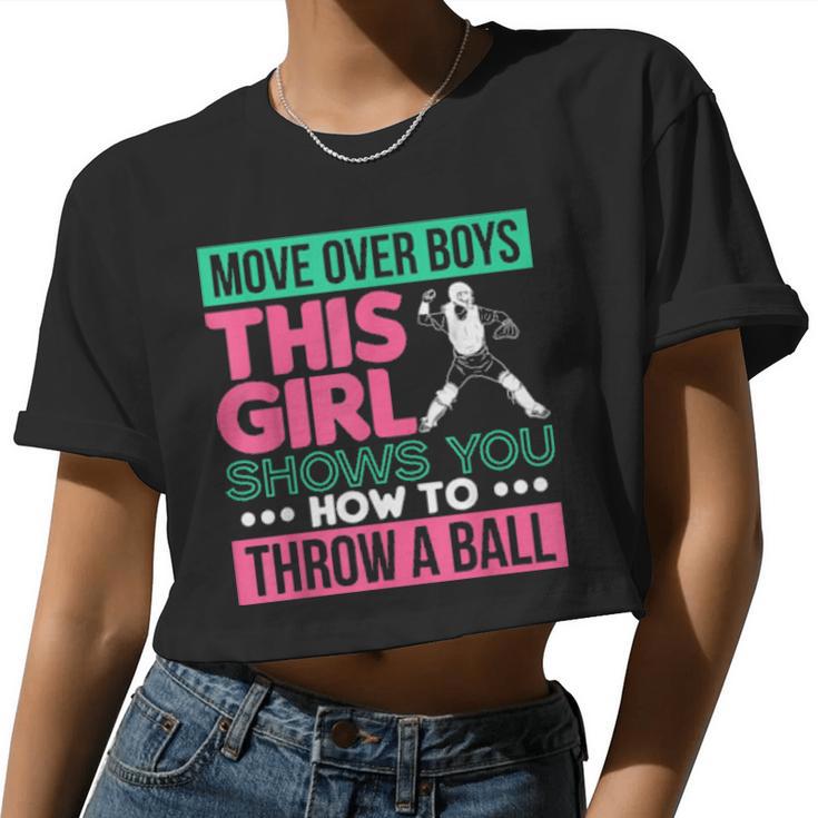 Move Over Boys This Girl Shows You How To Throw A Ball Women Cropped T-shirt