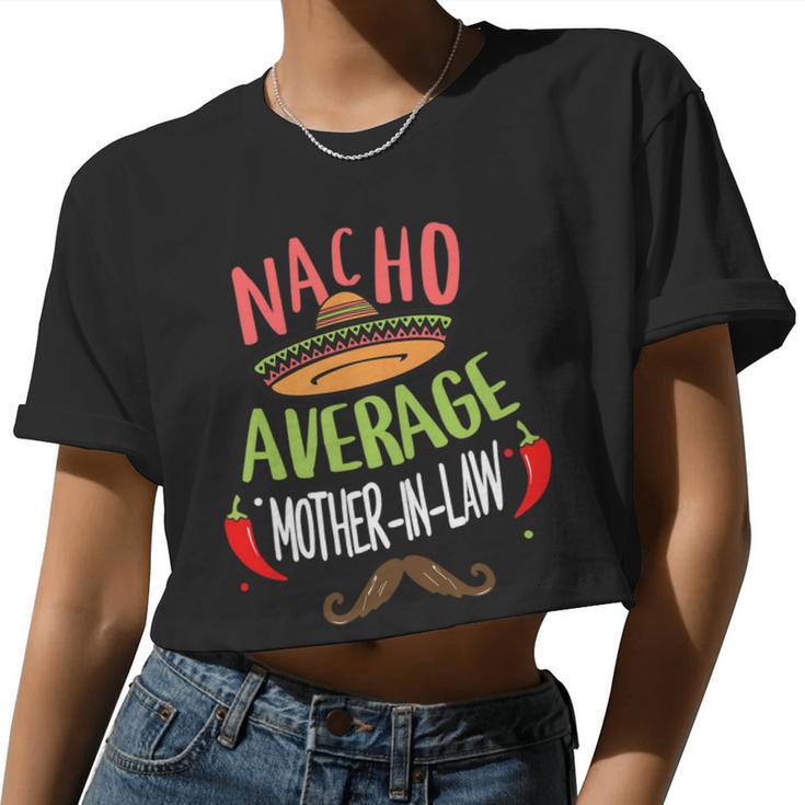 Nacho Average Mother In Law Mexican Mustache Cinco De Mayo Women Cropped T-shirt