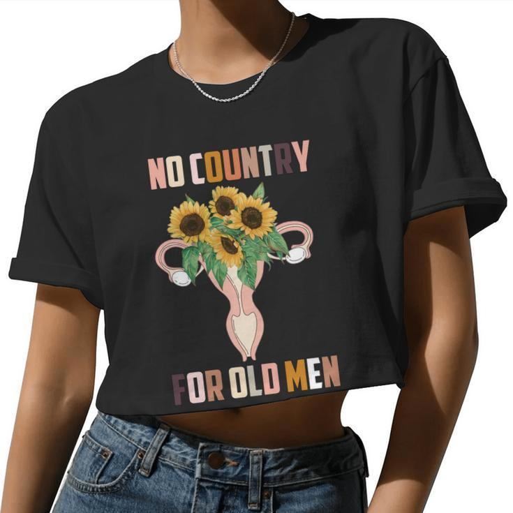 No Country For Old Men Uterus 1973 Pro Roe Pro Choice Women Cropped T-shirt