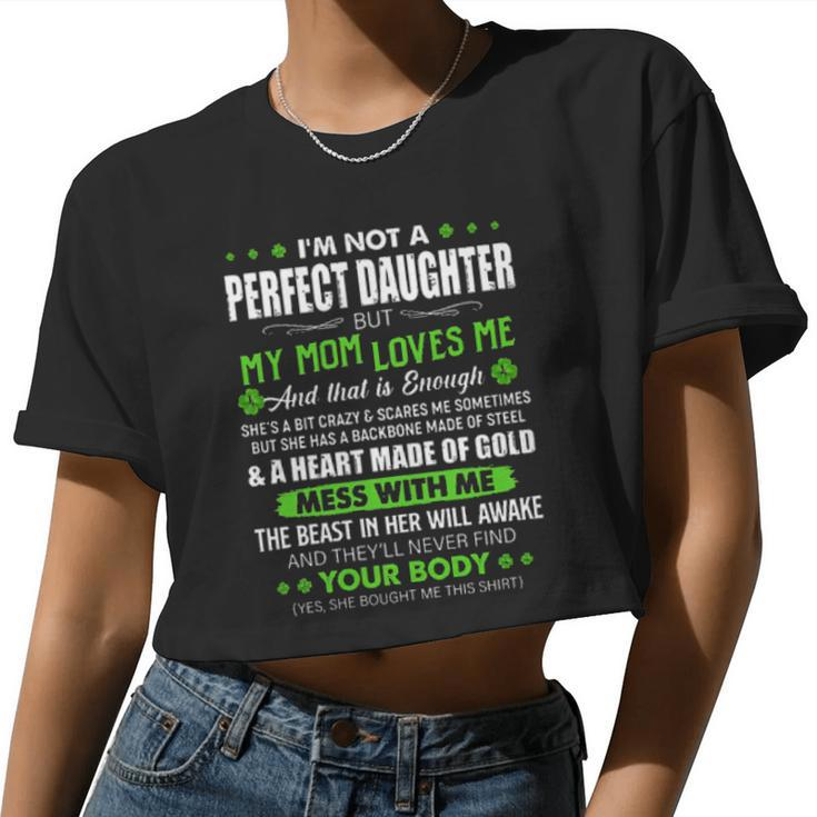 Im Not A Perfect Daughter But My Mom Loves Me Clover Women Cropped T-shirt