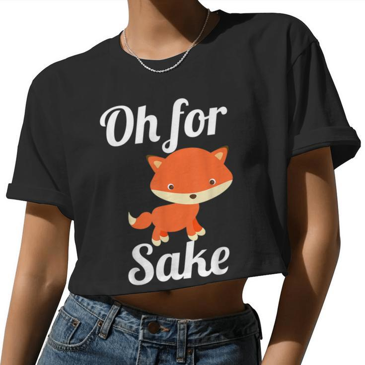 Oh For Fox Sake  Cute Top For Boys Girls Adults Women Cropped T-shirt