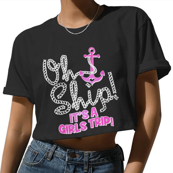 Oh Ship It's A Girls Trip Tshirt Women Cropped T-shirt