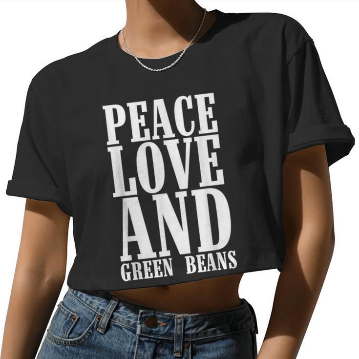 Peace Love And Green Bean Casserole Queen Dish For Foodies Women Cropped T-shirt