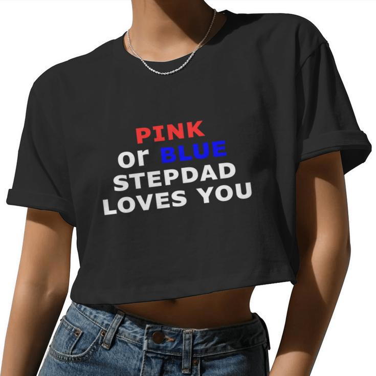 Pink Or Blue Stepdad Loves You Women Cropped T-shirt