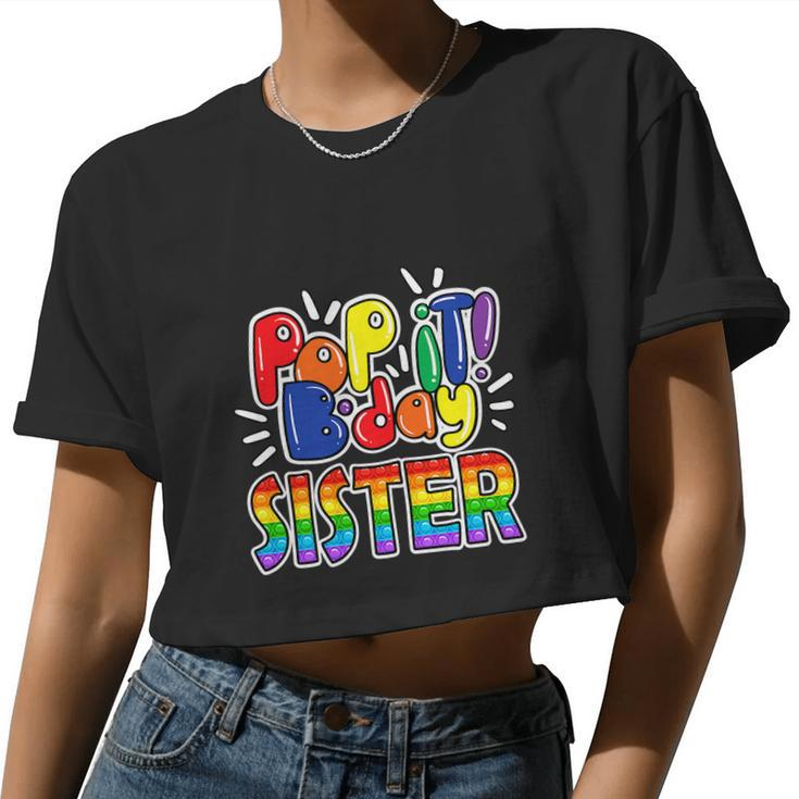 Pop It Sister From Birthday Girl Or Boy Fidget Women Cropped T-shirt