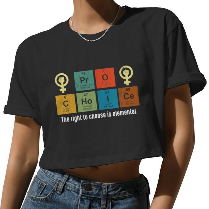 Pro Choice The Rights To Choose Is Elemental Women Cropped T-shirt