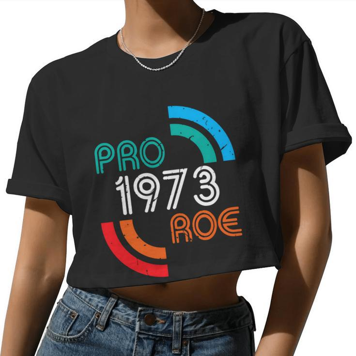 Pro Choice Women's Rights 1973 Pro Roe Women Cropped T-shirt