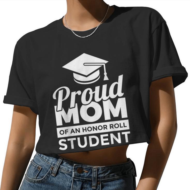 Proud Honor Roll Student Mom Women Cropped T-shirt