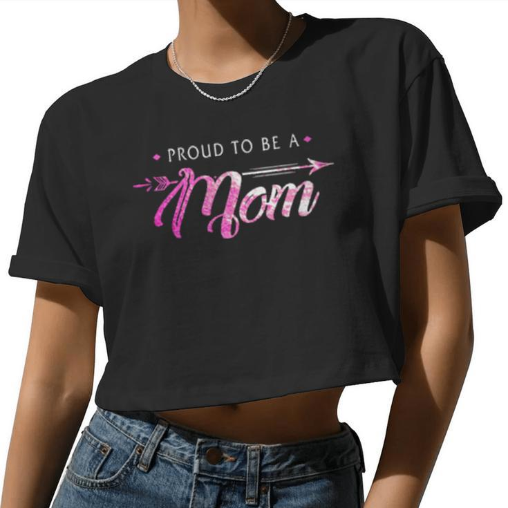 Proud To Be A Mom Women Cropped T-shirt