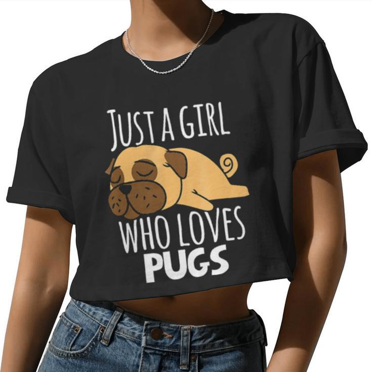 Pug  Just A Girl Who Loves Pugs  Women Cropped T-shirt