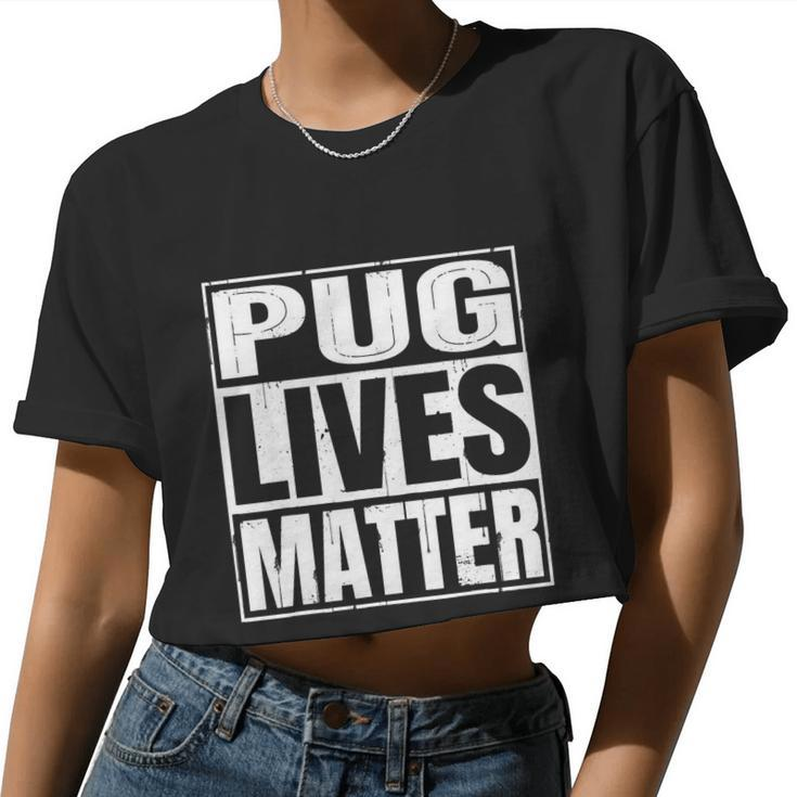 Pug Lives Matter Dog Lover Tshirt V2 Women Cropped T-shirt