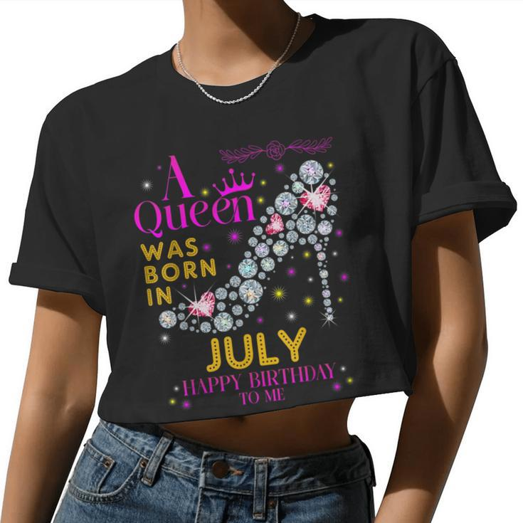 A Queen Was Born In July -Happy Birthday To Me Women Cropped T-shirt